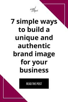 the text reads, 7 simple ways to build a unique and authentic brand image for your business