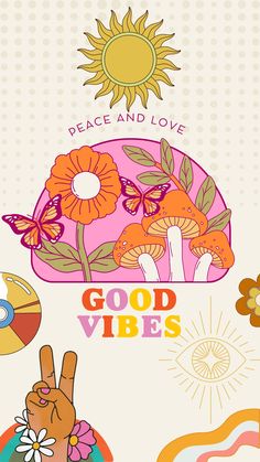 the peace and love good vibes poster is shown with flowers, mushrooms, and butterflies