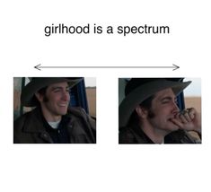 two pictures of a man wearing a cowboy hat and talking on a cell phone with the caption'girlhood is a spectrum '