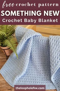 a crocheted baby blanket with text that reads free crochet pattern something new crochet baby blanket