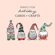 three gnomes with hats on their heads and the words perfect for holiday cards and crafts