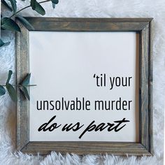 Til Your Unsolvable Murder Do Us Part Sign 12x12 Reverse Canvas Funny Home Decor Snarky Wall Sign Inappropriate Decor Funny Gifts - Etsy Humour, Signs For The Home Funny, Sign Quotes Funny, Funny House Signs, Funny Decor Signs, Daycare Bathroom, Funny Wood Signs, Reverse Canvas, Funny Decor