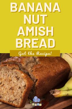 the banana nut amish bread is cut in half and on a cutting board with bananas