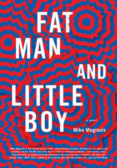 FAT MAN AND LITTLE BOY by Mike Meginnis Hiroshima, Historical Fiction, Poetry Books, Paul Kelly, Finding Bigfoot, Fat Man, Historical Novels, Straight Guys, Three Days