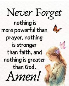 a girl praying with a butterfly flying above her and the words never forget, nothing is more powerful than prayer