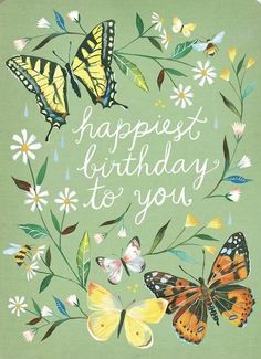 a green birthday card with butterflies and daisies on the front saying, happy birthday to you