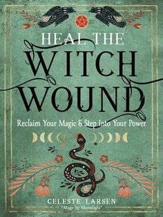Heal the Witch Wound: Reclaim Your Magic and Step Into Your Power - Paperback | Diverse Reads Journal Prompts, Witch Wound, Step Into Your Power, Magical Life, The Witch
