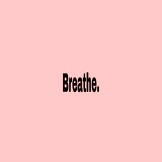 the word breathe is written in black on a pink background with an arrow pointing to it
