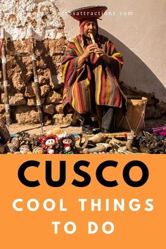 a man sitting on the ground next to a pile of items with text that reads cusco cool things to do