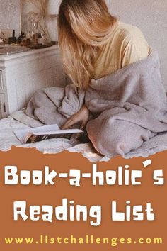 a woman laying in bed reading a book with the words, book - a - holic's reading list