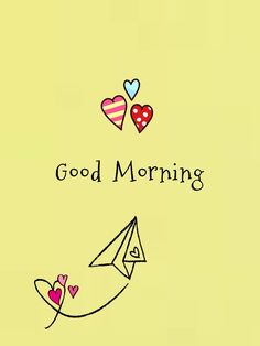 the words good morning are written on a yellow background with hearts and a paper airplane