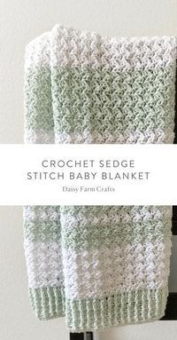 the crochet sedge stitch baby blanket is hanging on a towel rack with text overlay reading, crochet se