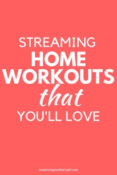 the words, streaming home workouts that you'll love on a red background
