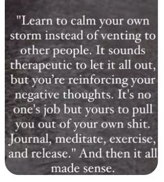 an old photo with the words learn to calm your own storm instead of venting to other people