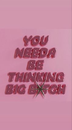 the words you need to be thinking big enough are displayed on a pink background with scissors