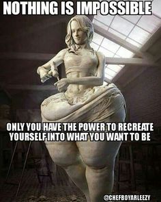 a statue with the caption saying nothing is impossible only you have the power to recrate yourself into what you want to be