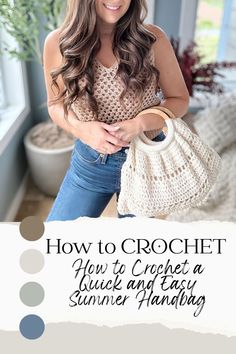 a woman holding a crochet bag with the title how to crochet a quick and easy summer hanging