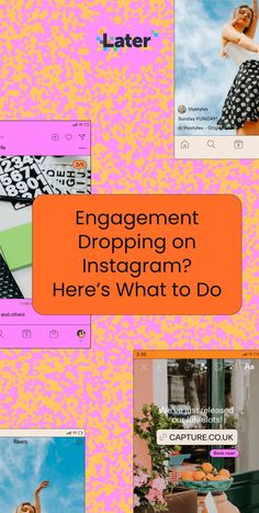 an orange and pink background with the words engagement dropping on instagram? here's what to do