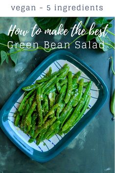 green beans on a plate with the title how to make the best green bean salad