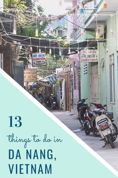an image of a street with motorcycles parked on the side and text that reads 13 things to do in da nang, vietnam
