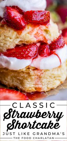 strawberry shortcakes stacked on top of each other with the words classic strawberry shortcakes just like grandma's