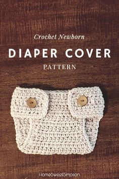 crochet newborn diaper cover pattern on a wooden table with text overlay that reads,'crochet newborn diaper cover pattern '