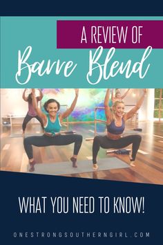 three women doing yoga with the words, a review of dance blend what you need to know