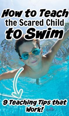 a young boy in swimming goggles with the words how to teach the scared child to swim
