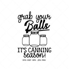 grab your balls it's canning season svg file