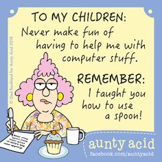 a woman sitting at a table with a cup of coffee in front of her and the words to my children never make fun of having to help me with computer stuff