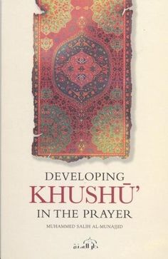 Author: Muhammed Salih Al Munajjid ISBN: 9781904336242 Binding: Softcover Pages: 96 Size: 5.8 X 8.3 Inches Publication Year: 2008 Description: Salaah is the greatest of the practical of Islaam, and khushoo in prayer is required by Shareeah. One of Shaytaan's (Saytan) most significant plots become to divert people from Salaah by all possible means and to whisper to them during their prayer so as to deprive them of the joy of this worship and cause them to lose the reward for it. As khushoo will b Books On Islam, Quran With English Translation, Prophets In Islam, Best Islamic Books, Noble Quran, Recommended Books To Read, Inspirational Books To Read, The Prayer, Muslim Book