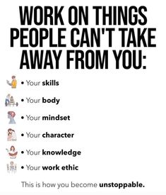 a poster with the words work on things people can't take away from you