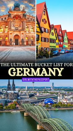 the ultimate bucket list for germany with an image of buildings and bridges in front of it