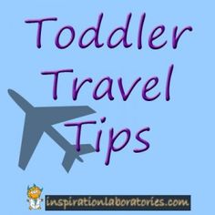 the words toddler travel tips on a blue background with an airplane in the sky
