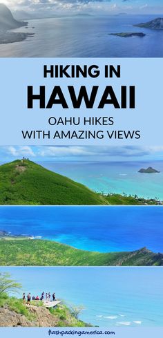 two pictures with the words hiking in hawaii, oahuh hikes with amazing views