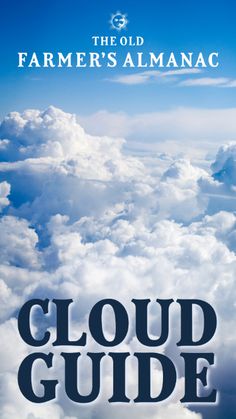 the farmer's almanac cloud guide is in front of clouds and blue sky