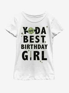 the yoda best birthday girl t - shirt is white with black lettering and green stars