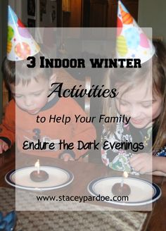 two young children blowing out candles on their birthday cake with the caption 3 indoor winter activities to help your family end the dark evening