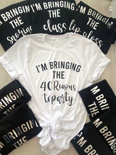 "40th T-Shirt Party, Fortieth Birthday Shirt, Birthday Trip Shirt, I'm Bringing 40 Reasons to Party Shirt, 40th Birthday Party Shirt Celebrate a 40th birthday with matching T-Shirts Birthday Girl -  \"I'm bringing the 40th reasons to party\" Friends \"I'm bringing the \" (custom text) i.e. I'm bringing the shots.  something fun to characterise the individuals. How to order: 1) select your size t-shirt (check size chart in listing pictures, t-shirts are unisex sizing) 2) Select the vinyl colour r 40th Birthday T Shirt, 40th Bday Shirts, 40th Birthday Shirt Ideas For Women, 40th Tshirt Ideas, 40th Birthday Tshirts Woman, Forty Birthday Ideas For Women, Birthday Matching Outfits Friends, 40th Birthday Shirt Ideas, 40th Birthday Themes For Women