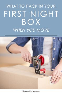 a woman holding a pair of pliers with the text, what to pack in your first night box when you move