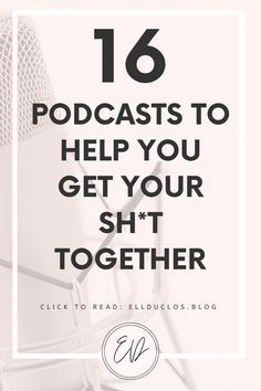 Motivation And Inspiration, Books To Get Your Life Together, Books About Getting Your Life Together, Tips To Get Your Life Together, Self Motivation Tips, How To Get My Life Together Motivation, Podcasts That Changed My Life, Getting Your Life Together, Motivating Podcasts
