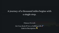 a journey of a thousand miles begins with a single step chinese prove get your book & live a fullling life link in description