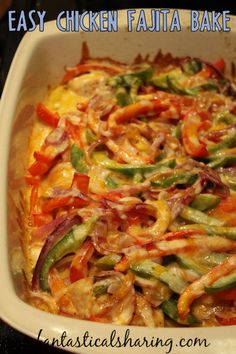 an easy chicken fajita bake in a casserole dish