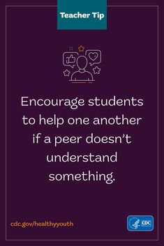 a poster with the words, encouraging students to help one another if a peer doesn't understand something