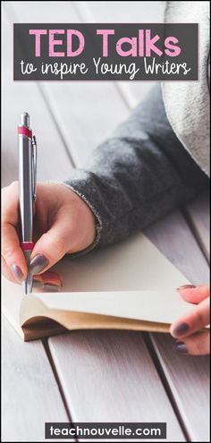 a woman writing on a notebook with the words ted talks to inspire young writer