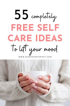 a woman holding a coffee cup with the text 5 completely free self care ideas to lift your mood