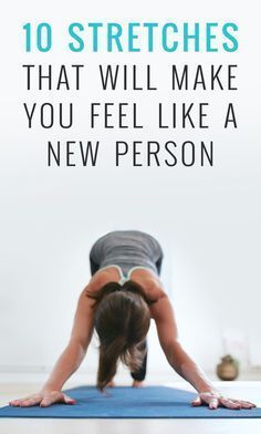 a woman doing yoga poses with the words 10 stretches that will make you feel like a new person