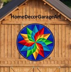 an image of a wooden building with a colorful star in the center and words home decor garage art above it