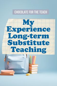 Backpack and other school supplies with title My Experience Long-Term Substitute Teaching Long Term Substitute Letter To Parents, Substitute Teacher Tips, Hospital Waiting Room, Classroom Management Elementary, Roald Dahl Books, Guest Teacher