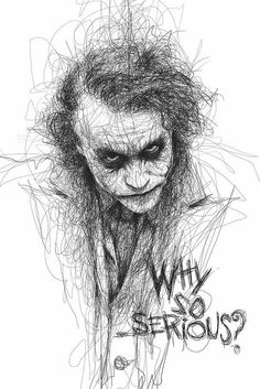 a black and white drawing of the joker from it's movie, why so serious?